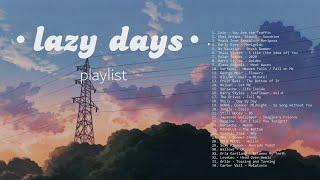 playlist for those lazy days with nothing to do   chill pop indie rock songs