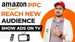 Show Your Amazon Products Video PPC Ads On TV  Amazon Sponsored Ads