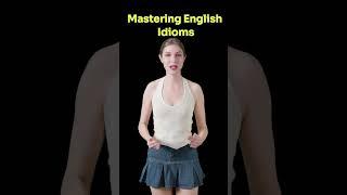 Unlock English Idioms Mastering Everyday Expressions in Minutes #shorts #english #englishidioms