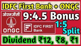 IDFC First Bank + ONGC Ltd • Stocks Declared High Dividend Bonus & Split With Ex Dates