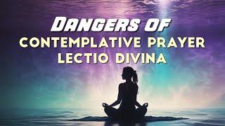 Dangers of Contemplative Prayer Lectio Divina & Spiritual Discipline Mysticism Marcia Montenegro