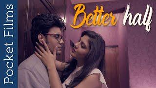 Hindi Short Film - Better Half - A husband and Wife story  Relationships  Marriage