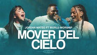 Mover Del Cielo - Jordan Mateo & World Worship Video Oficial