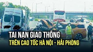 Tai nạn giao thông trên cao tốc Hà Nội - Hải Phòng  VTV24