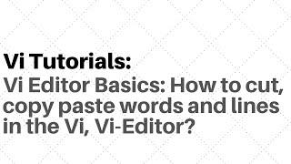 Vi Editor Basics How to cut copy paste words and lines in the #Vi #ViEditor?