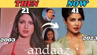 ANDAAZ 2003  ANDAAZ FULL MOVIE CAST 2003 TO 2023  AKSHAY KUMAR  LARA DUTTA  PRIYANKA  #andaaz