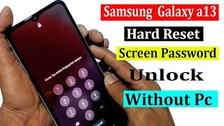 Samsung galaxy A13 Hard Reset  A135F Remove Screen Lock Without Pc Unlock  Latest Trick 2022 