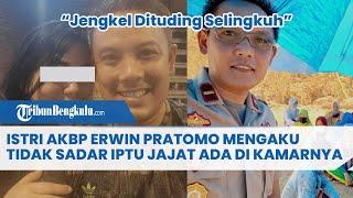 Jengkel Dituding Selingkuh Istri AKBP Erwin Pratomo Mengaku Tidak Sadar Iptu Jajat Ada di Kamarnya