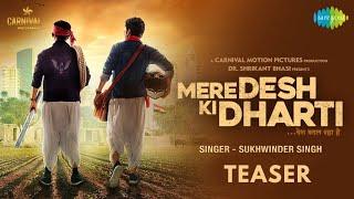 Mere Desh Ki Dharti  Song Teaser  Sukhwinder Singh  Divyenndu Sharma  Anupriya Goenka