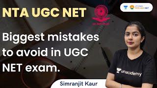 What are the biggest mistakes to avoid in UGC NET Exam?   UGC NET   Simranjit Kaur