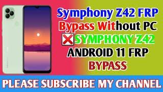 Symphony Z42 Frp Bypass Without Pc  Symphony Z42 Android 11 Frp Bypass