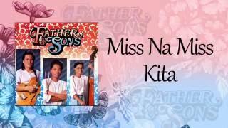 Father and Sons - Miss Na Miss Kita Lyric Video