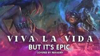 Viva La Vida but its EPIC  Coldplay Cover by Reinaeiry
