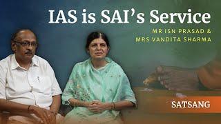 How We Felt SAI’s Grace in Our IAS Roles  Mr ISN Prasad & Mrs Vandita Sharma  Satsang