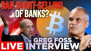 U.S. To Ban Bank Short-Selling? Bitcoin Outlook w Greg Foss