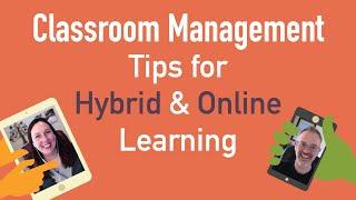 Classroom Management Strategies for Hybrid and Online Learning