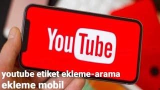 youtube videosuna etiket ekleme  mobil #etiketleme #youtubetiketekleme #2023