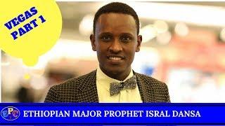 ETHIOPIAN MAJOR PROPHET ISRAEL DANSA  VEGAS  PART ONE 12 DEC 2017