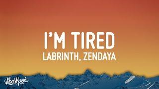 Labrinth & Zendaya - Im Tired Lyrics
