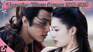 Top 25 Upcoming Chinese Dramas 2019 - 2020 NEW