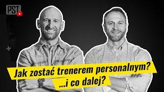 Jak zostać trenerem personalnym? ...i co dalej? Tomasz Geborys  PST TV #12