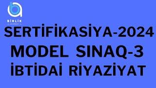 Sertifikasiya-2024  Model sınaq-3 İbtidai riyaziyyat