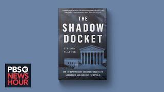 New book Shadow Docket explores Supreme Courts growing influence on American law