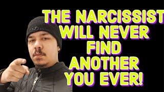 THE NARCISSIST WILL NEVER FIND ANOTHER YOU EVER‼️