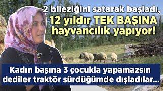 12 Senedir Tek Başına Hayvancılık Yapıyor Kadın Başına Yapamazsın Dediler... -Üreticinin Gözünden