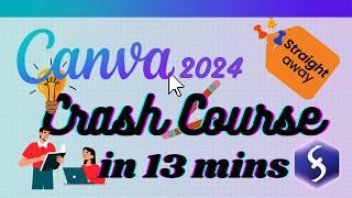 Canva - Tutorial for Beginners in 13 MINUTES   2024 FULL GUIDE 