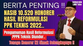 PPPK HARI INI NASIB 10.520 HONORER HASIL REFORMULASI PPPK TEKNIS 2022 TERBARU