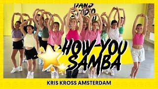 HOW YOU SAMBA - KRIS KROSS AMSTERDAM  Dance Video  Choreography  Easy Kids Dance