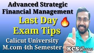 Last Day Exam TipsAdvanced Strategic Financial ManagementCalicut University M.com 4th Semester