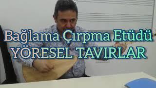 Bağlama Çırpma Etüdü - Yöresel Tavırlar  Oğuzhan Bolbol