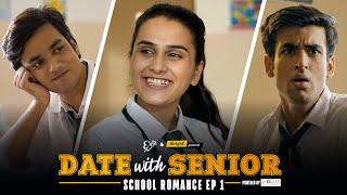 Alright  Date With Senior  School Romance EP 1  Ft. Anushka Kaushik Parikshit & Abhishek