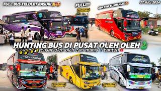 FULL BASURI‼️hunting bus di pusat oleholeh cari manis 7 cilegonkedatangan trip busmania dari anyer