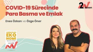 COVID-19 Sürecinde Para Basma ve Emlak  Özge Öner & Enes Özkan  Varsayılan Ekonomi #26