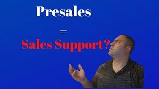 What is Presales Sales Engineering or Solution Consultant and Is It Right For You?