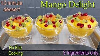 Mango Delight  3 Ingredients Only  No Fire Cooking  10 minute Dessert Recipe  Summer Special