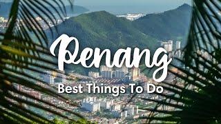 PENANG MALAYSIA 2023  10 Awesome Things To Do On Penang Island