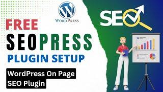 Free SEOPress Plugin Tutorial  WordPress On Page SEO Plugin