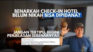 BENARKAH CHECK-IN HOTEL BELUM NIKAH BISA DIPIDANA?