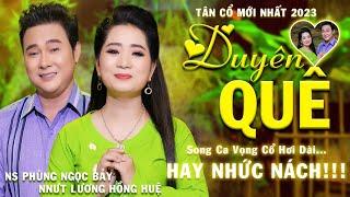 Ngất Ngây Cặp Đôi NNƯT Lương Hồng Huệ & NS Phùng Ngọc Bảy Hát Tân Cổ Hơi Dài Duyên Quê Hay Nhức Nách