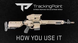 TrackingPoint Precision Guided Firearm - How You Use It - The Magic