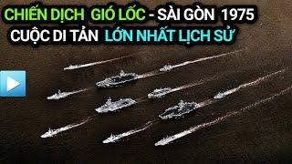 CHIẾN DỊCH GIÓ LỐC 1975  Sài Gòn  Cuộc di tản trực thăng lớn nhất lịch sử