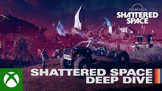 Starfield Shattered Space - Deep Dive