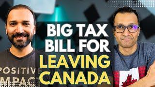 WARNING Huge TAX Implications When You Are Leaving Canada .....MUST Watch Podcast