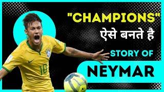 Struggle story of Neymar Jr.  Biography of Neymar  Hindi motivation by willpower star 