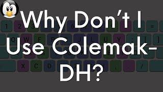 Why I Dont Use Colemak-DH