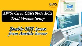 Install Cisco CSR1000v Trial Version EC2 in AWSEnable SSH access to Ansible for Automation Usecases